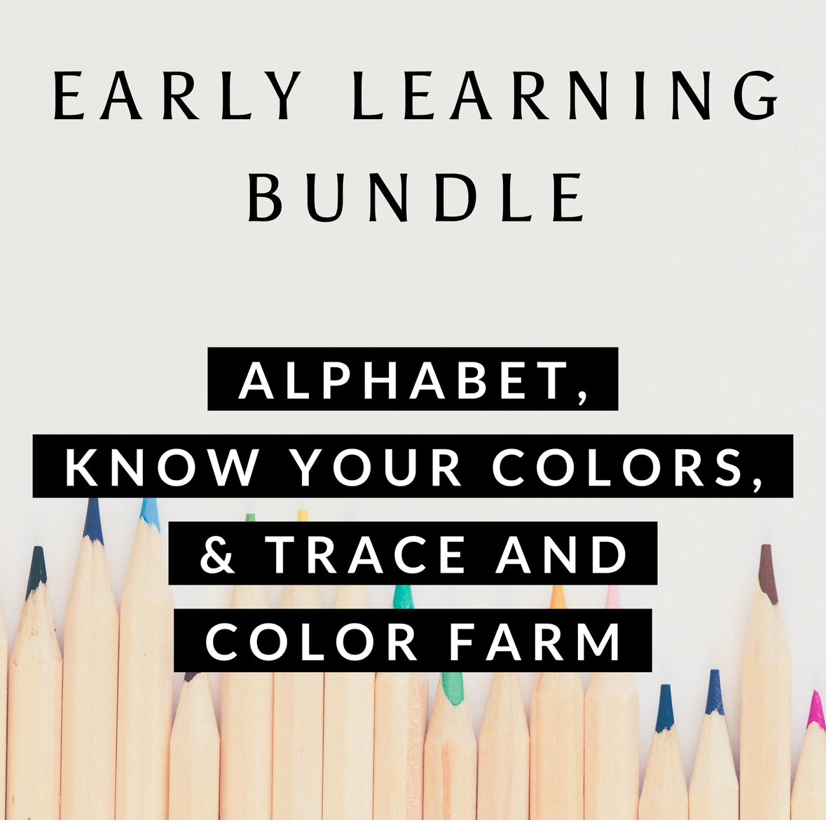 Early Learning Bundle cover: Alphabet, Know Your Colors and Trace & Color Farm giant coloring sheets