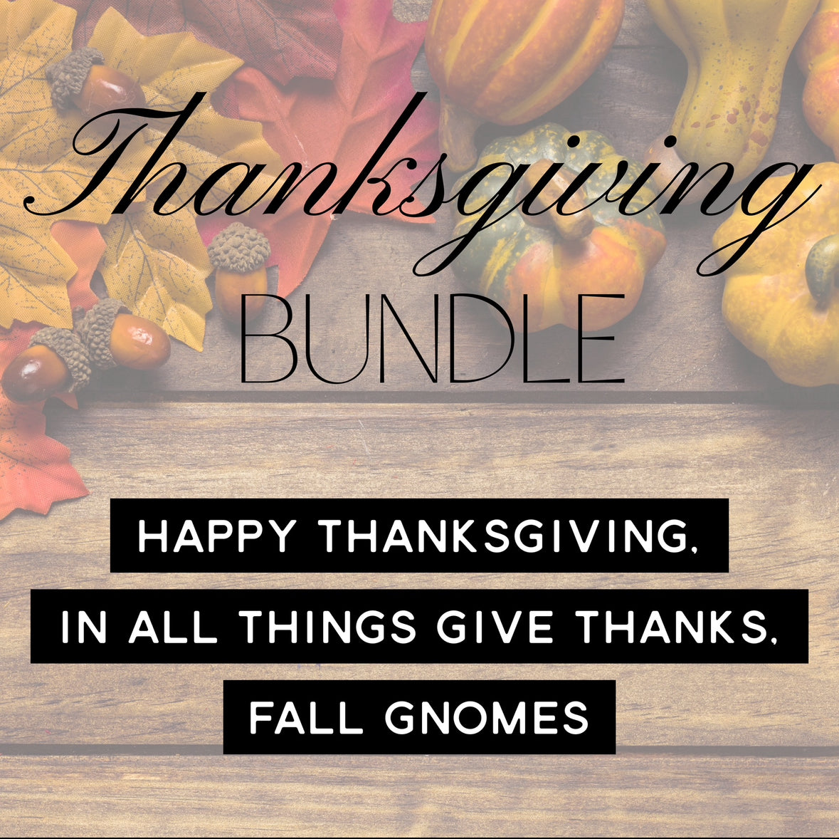 Thanksgiving Bundle cover: Happy Thanksgiving, In All Things Give Thanks and Fall Gnomes coloring sheets