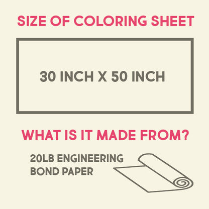 Size chart: 30 x 50 inch coloring sheet printed on 20 lb engineering bond paper