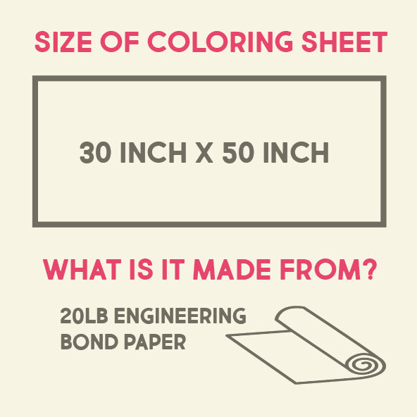Size chart: 30 x 50 inch coloring sheet printed on 20 lb engineering bond paper